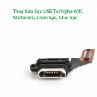 Thay Sửa Sạc USB Tai Nghe MIC Motorola Moto X4, Chân Sạc, Chui Sạc Lấy Liền